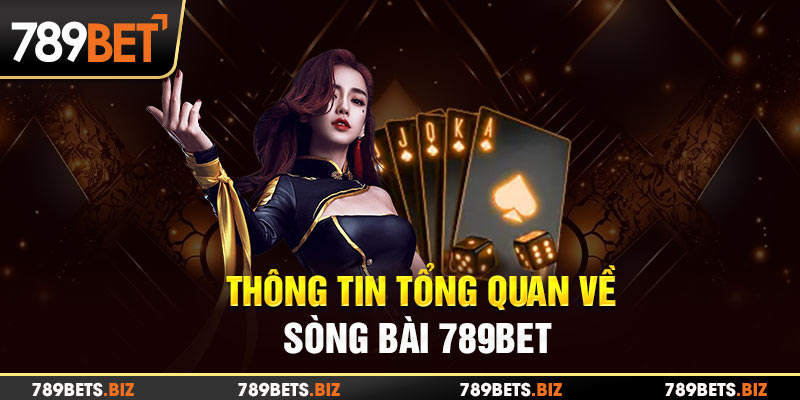 Tổng quan giới thiệu về sòng bài 789BET