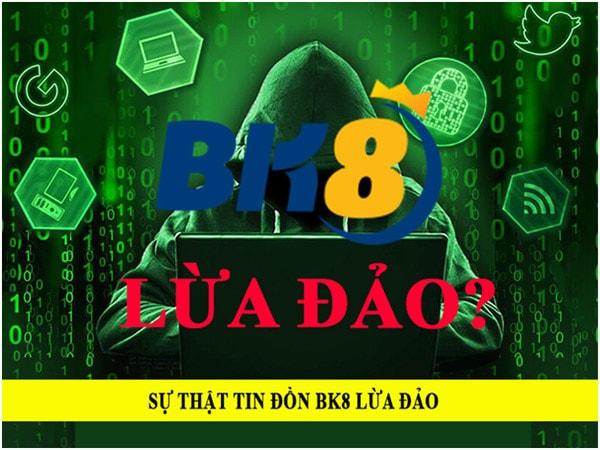 BK8 Lừa Đảo - Sự Thật Hay Chỉ Là Chiêu Trò Hạ Bệ?