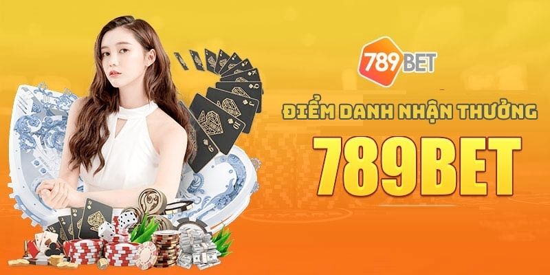 Điểm danh nhận thưởng khuyến mãi 789BET