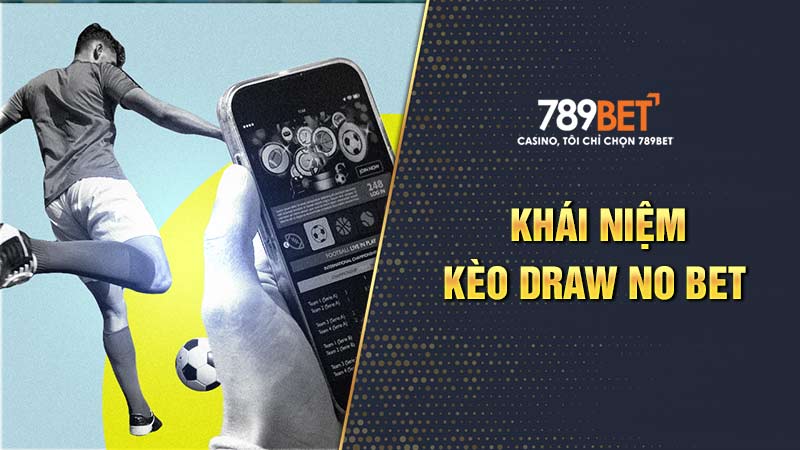 Giới thiệu kèo Draw no bet là gì?